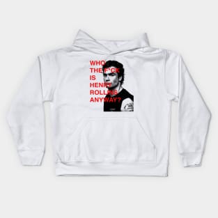 WHO THE F IS HENRY ROLLINS ANYWAY? Kids Hoodie